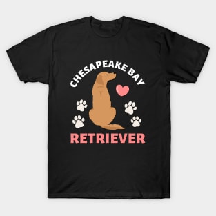 Chesapeake Bay retriever Cute Life is better with my dogs I love all the dogs T-Shirt